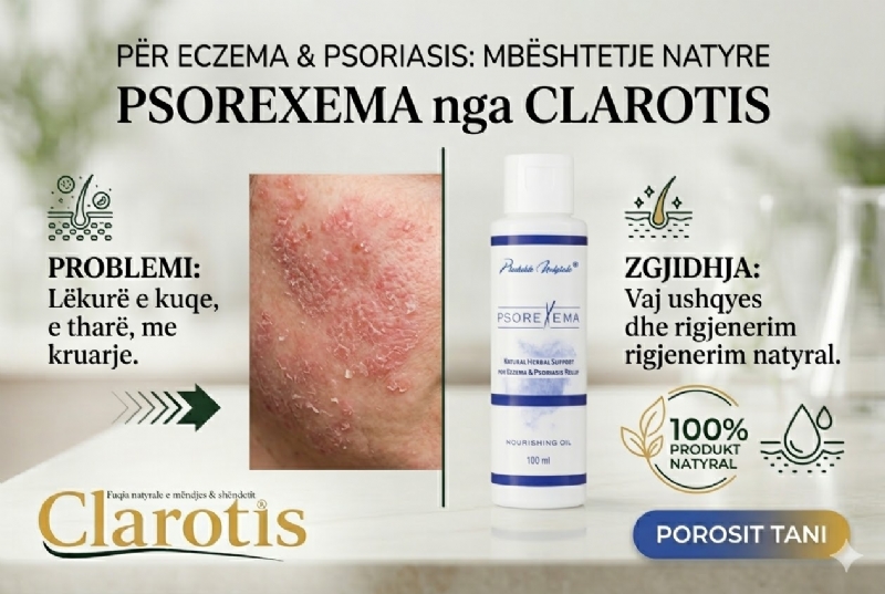 Psorexema vaj nga CLAROTIS, vaj ekzeme natyral, vaj psoriasis tirane, vaj natyral lekure, vaj hidratues per lekure, vaj per lekure te thate, vaj herbal, vaj bimor qetesues, vaj per irritim, vaj terapeutik per pucra, vaj bio per ekzem 